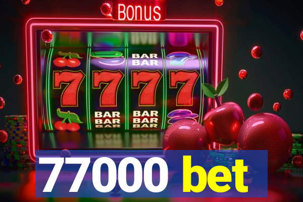 77000 bet